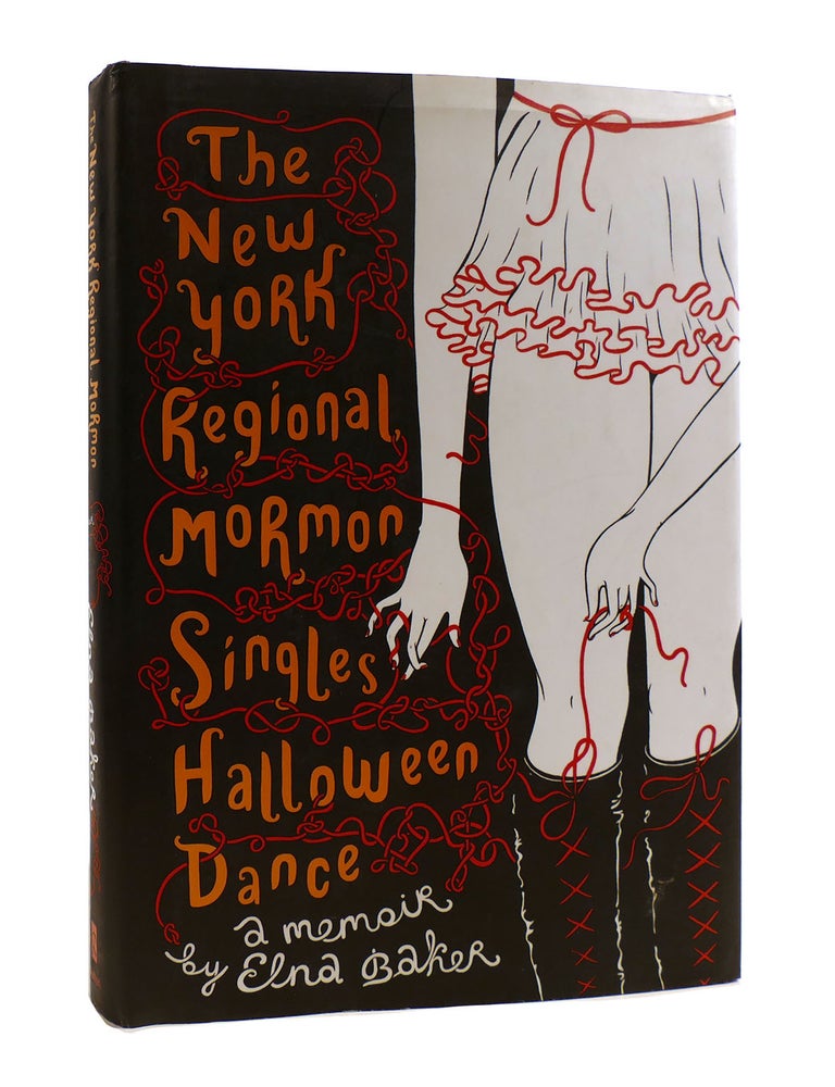 Item #187698 THE NEW YORK REGIONAL MORMON SINGLES HALLOWEEN DANCE SIGNED. Elna Baker.