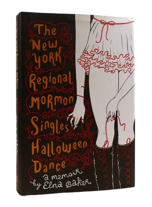Item #187698 THE NEW YORK REGIONAL MORMON SINGLES HALLOWEEN DANCE SIGNED. Elna Baker
