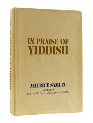 Item #187711 IN PRAISE OF YIDDISH. Maurice Samuel