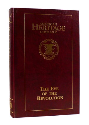 Item #187725 THE EVE OF THE REVOLUTION American Heritage Library. Carl Becker