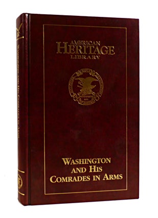 WASHINGTON AND HIS COMRADES IN ARMS American Heritage Library