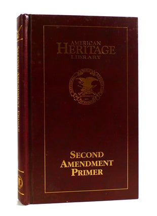 Item #187730 THE SECOND AMENDMENT PRIMER American Heritage Library. Les Adams