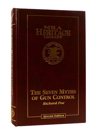 Item #187740 THE SEVEN MYTHS OF GUN CONTROL NRA Heritage Library. Richard Poe