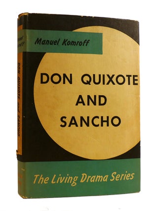 DON QUIXOTE AND SANCHO A Play in 13 Scenes. a Volume in the Living Drama Series