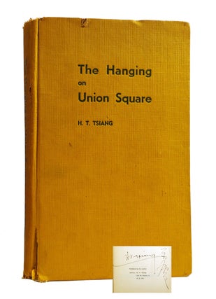Item #187794 THE HANGING ON UNION SQUARE Signed. H. T. Hsi Tseng Tsiang