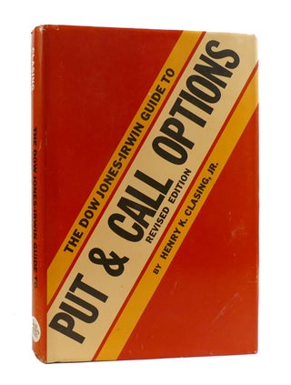 Item #187797 THE DOW JONES-IRWIN GUIDE TO PUT AND CALL OPTIONS. Henry K. Clasing