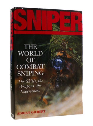 Item #187798 SNIPER: THE WORLD OF COMBAT SNIPING The Skills, the Weapons, the Experiences. Adrian...