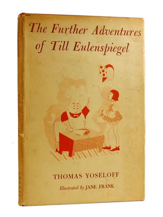 Item #187831 THE FURTHER ADVENTURES OF TILL EULENSPIEGEL. Thomas Yoseloff