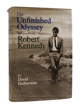 Item #187837 THE UNFINISHED ODYSSEY OF ROBERT KENNEDY. David Halberstam