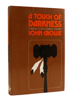Item #187839 A TOUCH OF DARKNESS A Buena Costa County Mystery. John Crowe