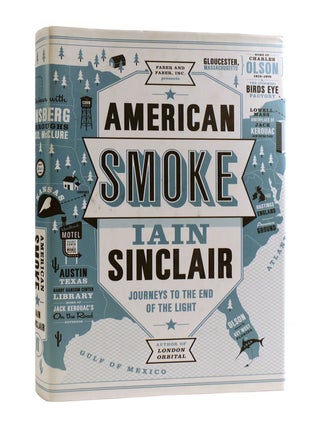 Item #187867 AMERICAN SMOKE Journeys to the End of the Light. Iain Sinclair