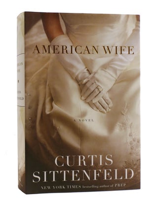 Item #187870 AMERICAN WIFE. Curtis Sittenfeld