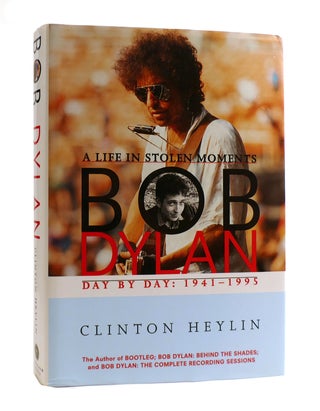 A LIFE IN STOLEN MOMENTS: BOB DYLAN Day by Day: 1941-1995