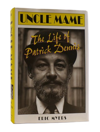 UNCLE MAME The Life of Patrick Dennis