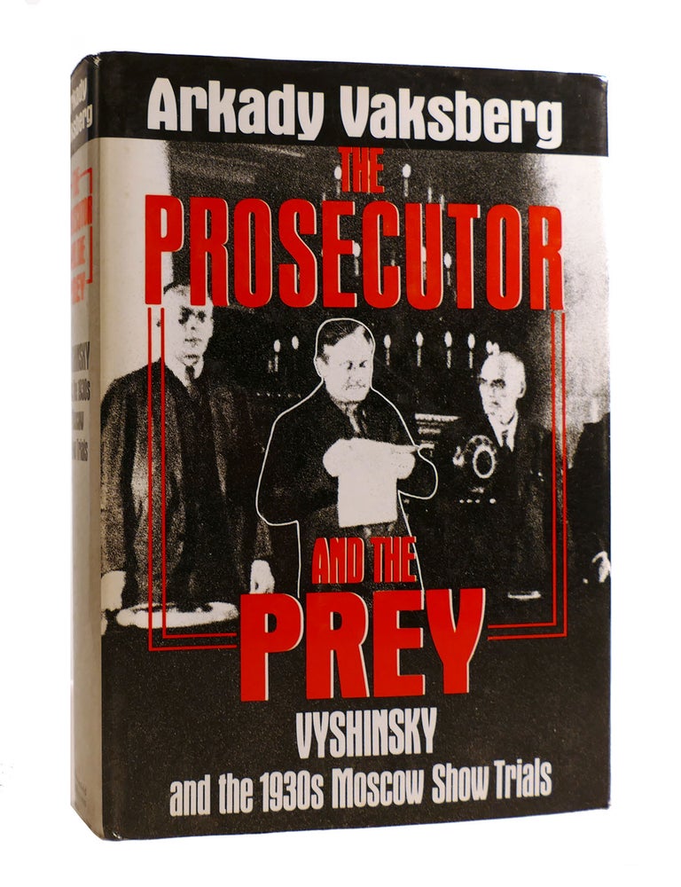 Item #187951 THE PROSECUTOR AND THE PREY Vyshinsky and the 1930s Moscow Show Trials. Arkady Vaksberg.