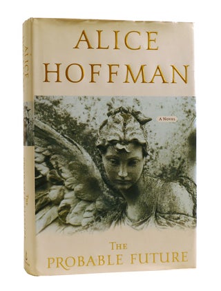 Item #187988 THE PROBABLE FUTURE. Alice Hoffman