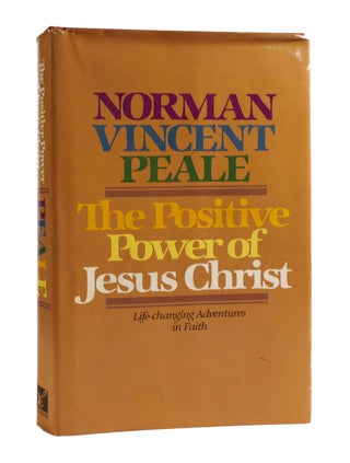 Item #188003 THE POSITIVE POWER OF JESUS CHRIST. Norman Vincent Peale