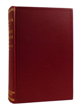 CAPITAL: A CRITIQUE OF POLITICAL ECONOMY IN 3 VOLUMES Vol. I Capitalistic Production, Vol. II Capitalistic Circulation, Vol. III Capitalist Production As a Whole