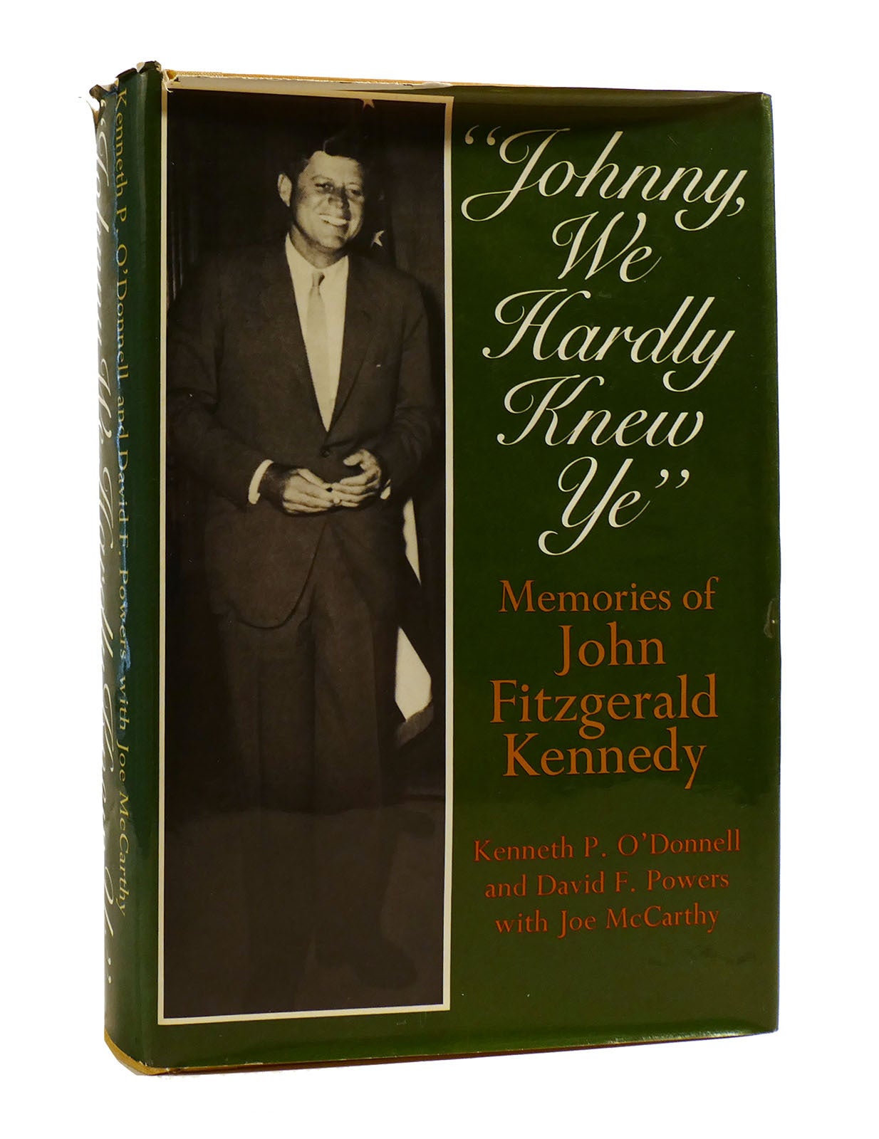 JOHNNY, WE HARDLY KNEW YE; Memories of John Fitzgerald Kennedy