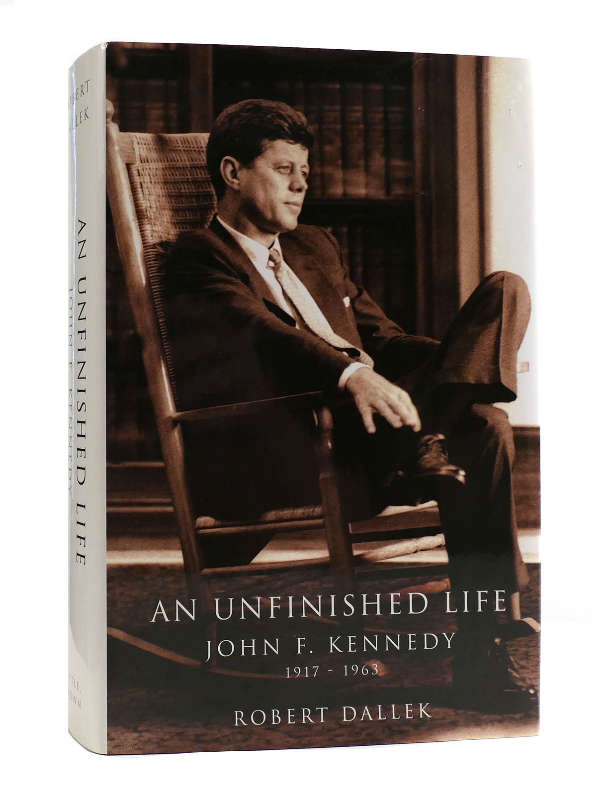 AN UNFINISHED LIFE; John F. Kennedy 1917-1963 | Robert Dallek