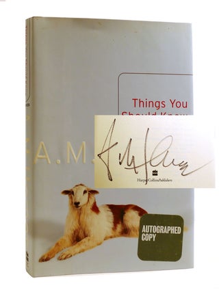 Item #188942 THINGS YOU SHOULD KNOW; A Collection of Stories Signed. A. M. Homes