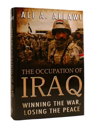 Item #189045 THE OCCUPATION OF IRAQ; Winning the War, Losing the Peace. Ali A. Allawi