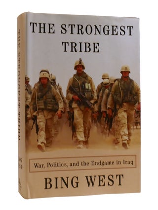 Item #189080 THE STRONGEST TRIBE; War, Politics, and the Endgame in Iraq. Bing West