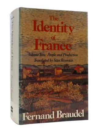Item #189799 THE IDENTITY OF FRANCE, VOLUME TWO : People and Production. Fernand Braudel
