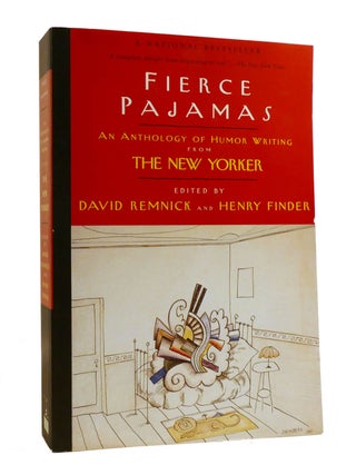 Item #189894 FIERCE PAJAMAS An Anthology of Humor Writing. Henry Finder David Remnick