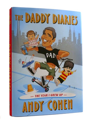 Item #189955 THE DADDY DIARIES The Year I Grew Up Signed. Andy Cohen