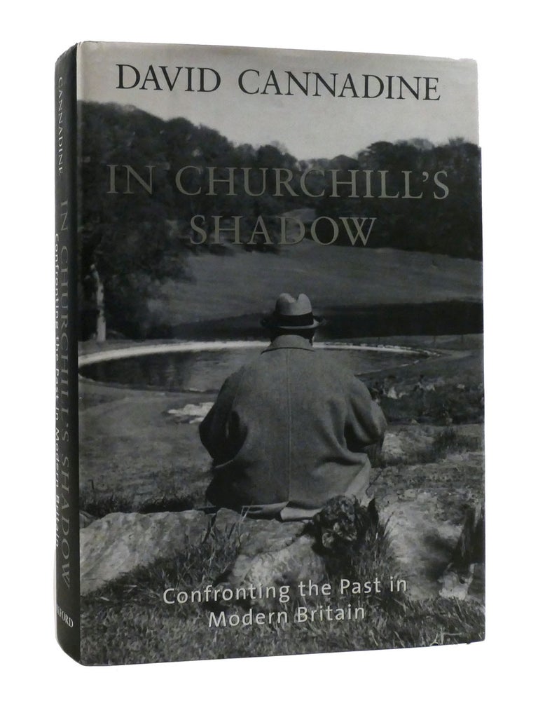 Item #191426 IN CHURCHILL'S SHADOW; Confronting the Past in Modern Britain. David Cannadine.