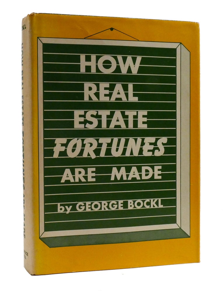 Item #191528 HOW REAL ESTATE FORTUNES ARE MADE. George Bockl.