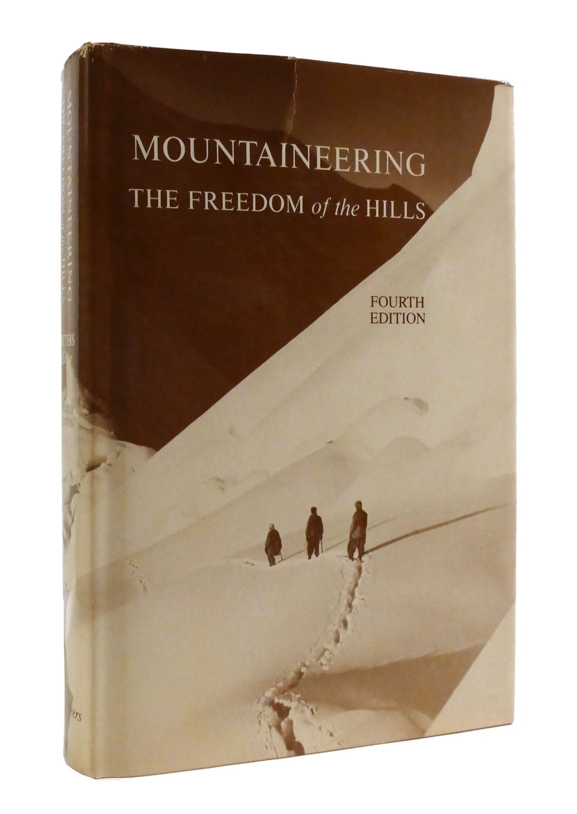 MOUNTAINEERING : ; Freedom of the Hills | Harvey Manning | Fourth Edition
