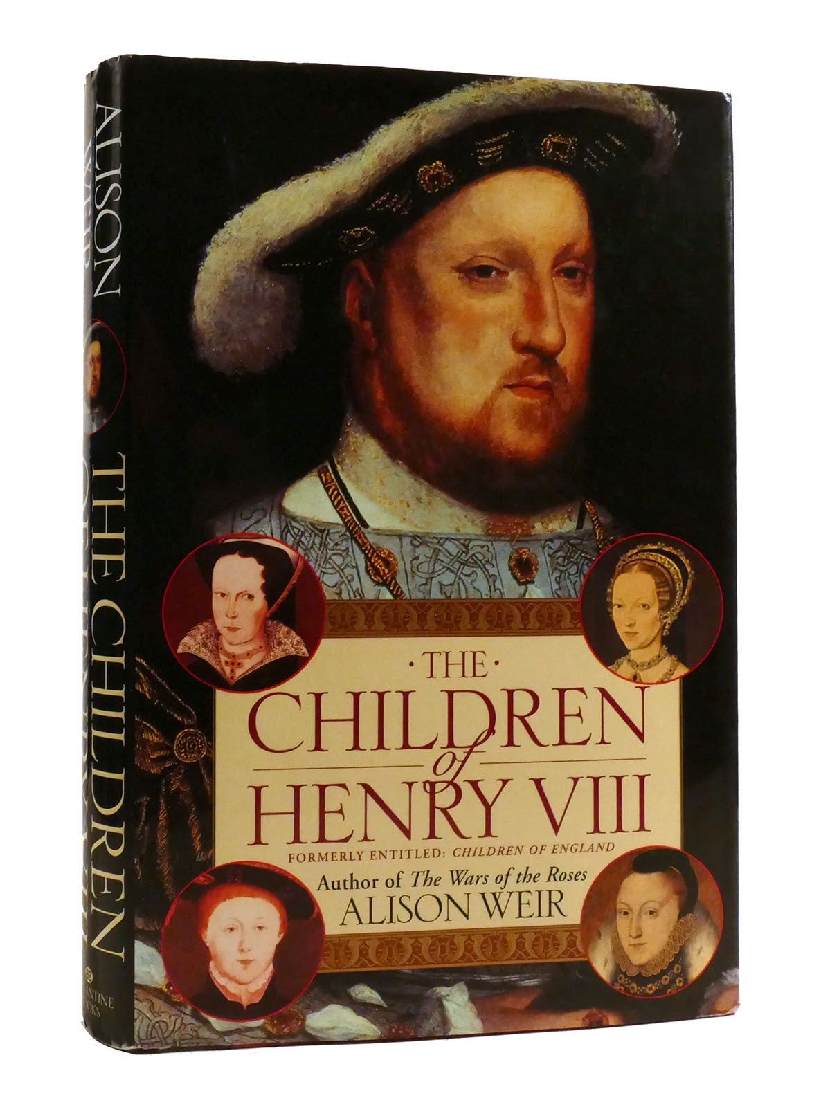 THE CHILDREN OF HENRY VIII | Alison Weir | First Edition; First Printing