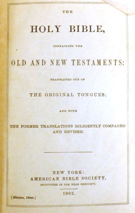 THE HOLY BIBLE CONTAINING THE OLD AND NEW TESTAMENTS