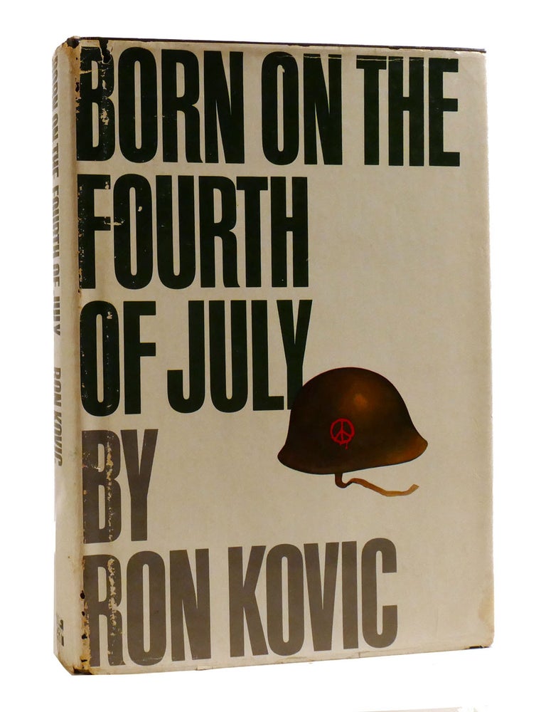 Item #192773 BORN ON THE FOURTH OF JULY; Signed. Ron Kovic.