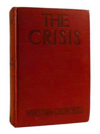 Item #192851 THE CRISIS. Winston S. Churchill