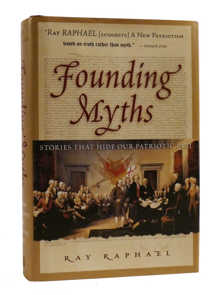Ray Raphael FOUNDING MYTHS Stories That Hide Our Patriotic Past | Ray Raphael ...