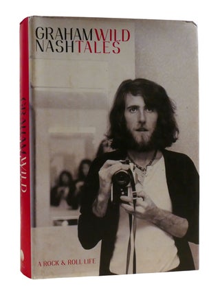 Item #193365 WILD TALES A Rock & Roll Life. Graham Nash