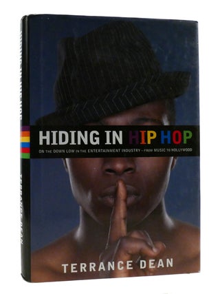 Item #193434 HIDING IN HIP HOP: ; On the Down Low in the Entertainment Industry--From Music to...