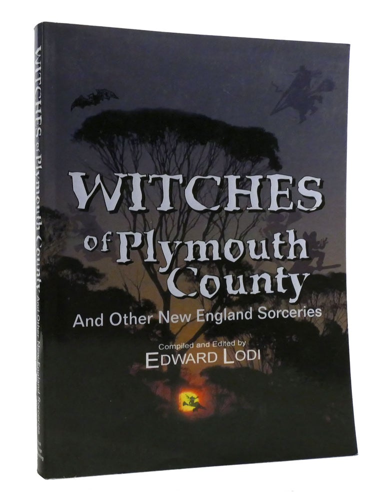 Item #193516 WITCHES OF PLYMOUTH COUNTY; And Other New England Sorceries Signed. Edward Lodi.
