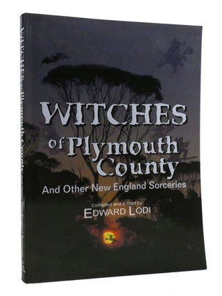 Item #193516 WITCHES OF PLYMOUTH COUNTY; And Other New England Sorceries Signed. Edward Lodi