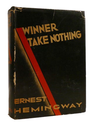 WINNER TAKE NOTHING. Ernest Hemingway.
