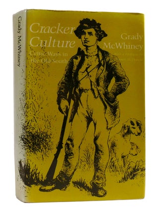 Item #194221 CRACKER CULTURE; Celtic Ways in the Old South. Grady McWhiney