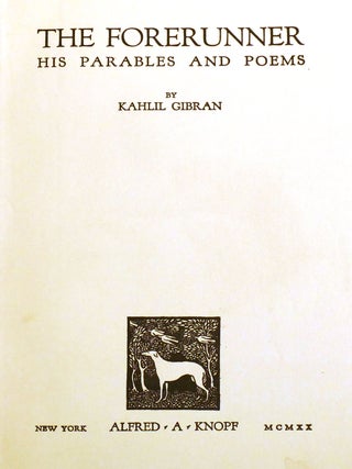 THE FORERUNNER HIS PARABLES AND POEMS