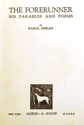THE FORERUNNER HIS PARABLES AND POEMS