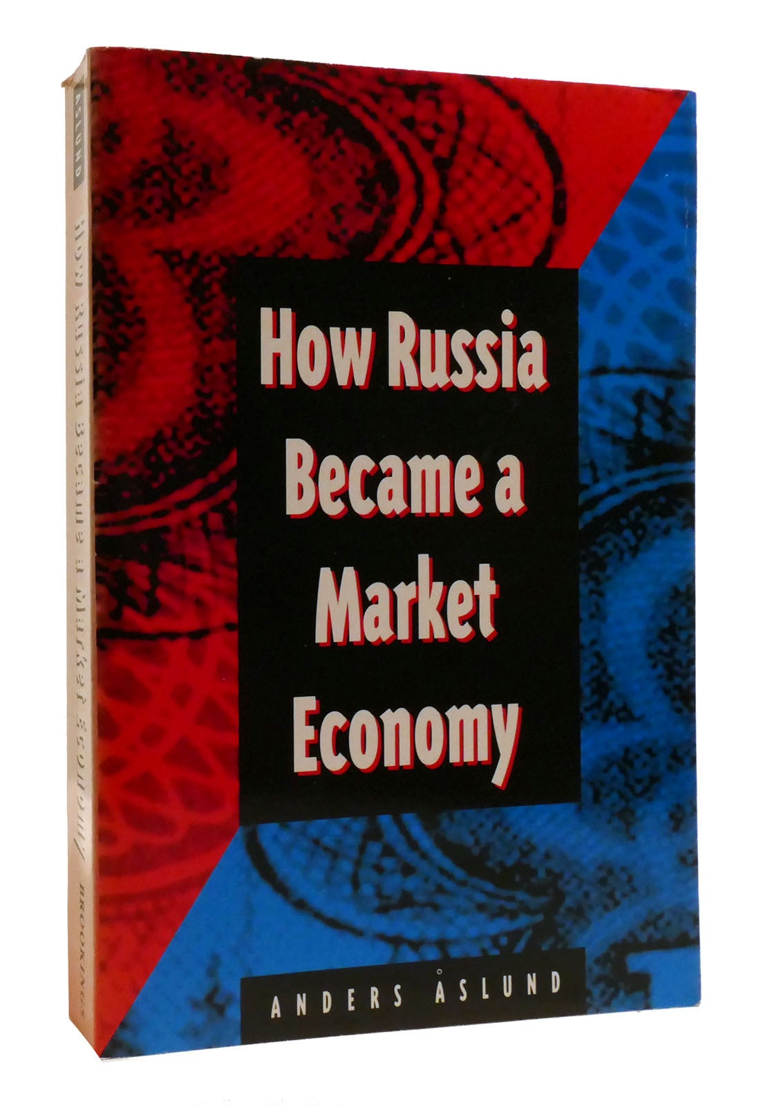 HOW RUSSIA BECAME A MARKET ECONOMY | Anders Aslund | First Edition ...