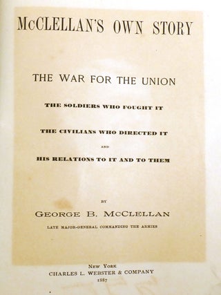 MCLELLAN'S OWN STORY; The War for the Union