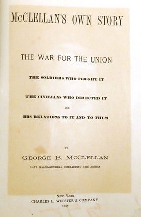 MCLELLAN'S OWN STORY; The War for the Union