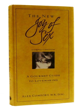 Item #194990 THE NEW JOY OF SEX; A Gourmet Guide to Lovemaking. Alex Comfort